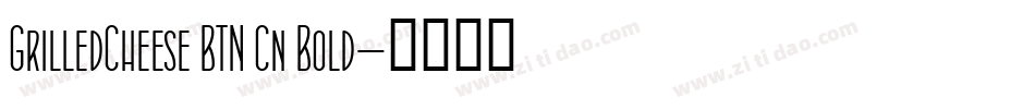 GrilledCheese BTN Cn Bold字体转换